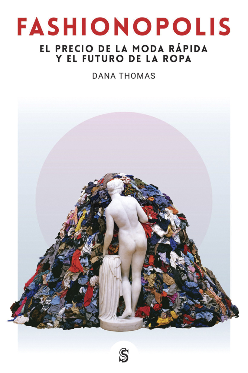 Fashionopolis de Dana Thomas. Traducción de Carlos Aguilera. Editorial Superflua. Barcelona, 2019.