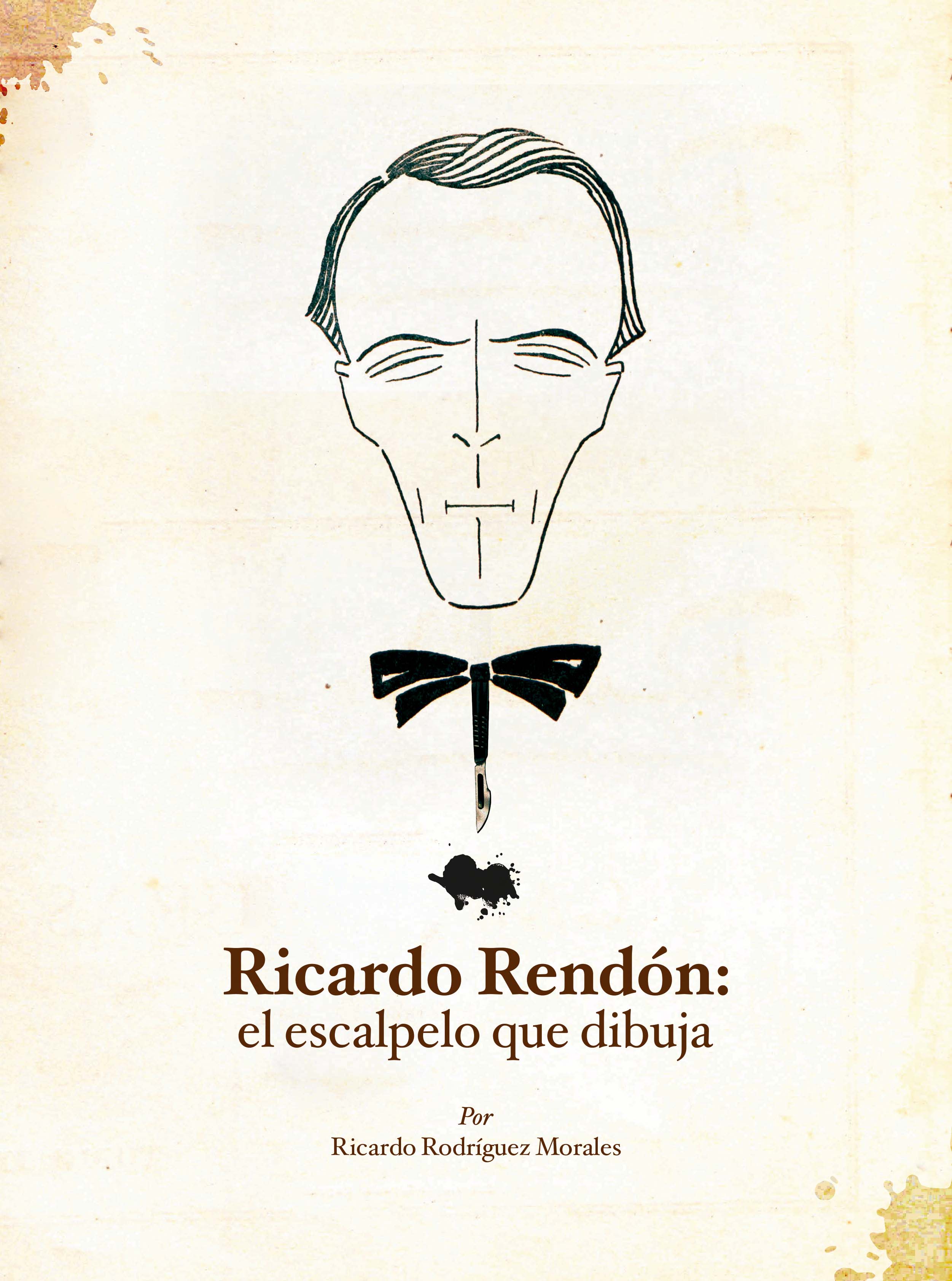 Ricardo Rendón: el escalpelo que dibuja