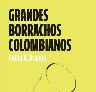 Grandes Borrachos Colombianos (Volumen. 1)